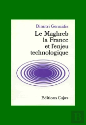 Le Maghreb, La France Et L'Enjeu Technologique