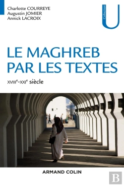 Bertrand.pt - Le Maghreb Par Les Textes ; Xviiie-Xxie Siècle