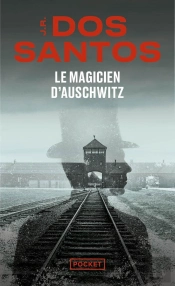 Le Magicien D'Auschwitz - Comment Celui Que L'On Surnommait Le Grand Nivelli A Survecu A L'Enfer
