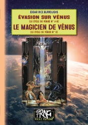 Le Magicien De Vénus (Cycle De Vénus N° 5) : Précédé De : Evasion Sur Vénus (T4-B)