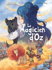 Le Magicien D'Oz Tome 1 : La Cité D'Émeraude