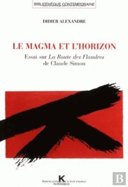 Bertrand.pt - Le Magma Et L'Horizon : Essai Sur La Route Des Flandres De Claude Simon