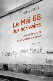 Le Mai 68 Des Écrivains ; Crise Politique Et Avant-Gardes Littéraires