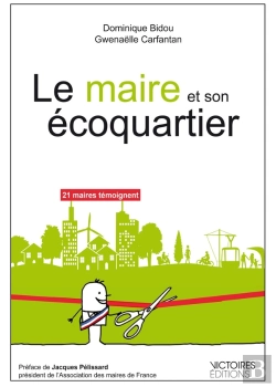 Bertrand.pt - Le Maire Et Son Écoquartier ; 21 Maires Temoignent