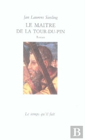 Le Maître De La Tour-Du-Pin : Roman