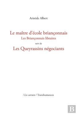 Bertrand.pt - Le Maître D'École Briançonnais : Les Briançonnais Libraires Suivi De Les Queyrassins Négociants