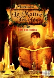Le Maître Des Clés Tome 2 : L'Or Des Lutins