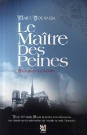 Le Maître Des Peines Tome 1 ; Le Jardin D'Adélie