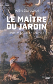 Le Maître Du Jardin ; Dans Les Pas De La Fontaine
