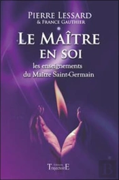 Le Maître En Soi ; Les Enseignements Du Maître Saint-Germain