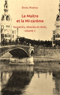 Bertrand.pt - Le Maitre Et La Mi-Careme - Souvenirs, Reveries Et Recits, Volume 2