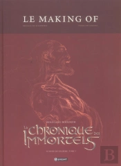 Le Making-Of De La Chronique Des Immortels T.1 ; Au Bord Du Gouffre