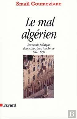 Bertrand.pt - Le Mal Algérien : Economie Politique D'Une Transition Inachevée (1962-1994)