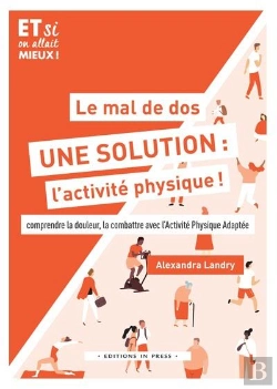 Bertrand.pt - Le Mal De Dos, Une Solution : L'Activité Physique ! Comprendre La Douleur, La Combattre Avec L'Activité Physique Adaptée