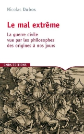 Le Mal Extrême ; La Guerre Civile Vue Par Les Philosophes