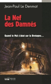 Le Mal Noir Tome 1 : La Nef Des Damnés ; Quand Le Mal S'Abat Sur La Bretagne...
