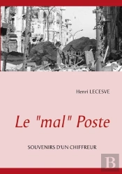 Le 'Mal' Poste ; Souvenirs D'Un Chiffreur