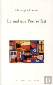 Le Mal Que L'On Se Fait