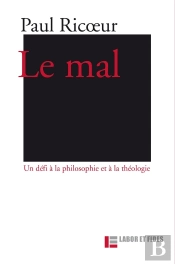 Le Mal: Un Défi À La Philosophie Et À La Théologie (3e Édition)