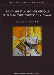 Le Malade Et La Décision Médicale : Fragilité Du Consentement Et De L'Autonomie