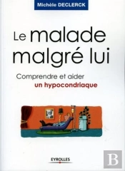 Le Malade Malgré Lui : Comprendre Et Aider Un Hypocondriaque