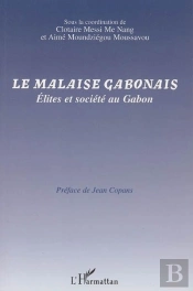 Le Malaise Gabonais ; Élites Et Société Au Gabon