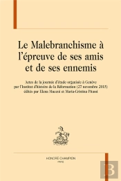 Le Malebranchisme À L'Épreuve De Ses Amis Et De Ses Ennemis