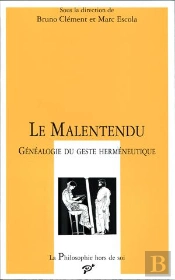 Le Malentendu ; Généalogie Du Geste Herméneutique
