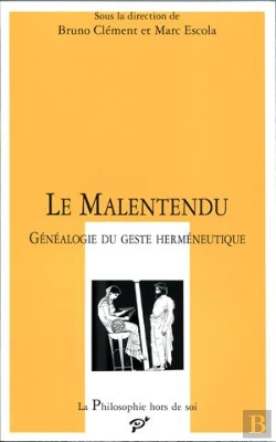 Bertrand.pt - Le Malentendu ; Généalogie Du Geste Herméneutique
