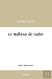 Le Malheur De Naître