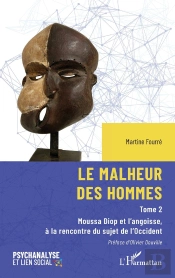 Le Malheur Des Hommes Tome 2 : Moussa Diop Et L'Angoisse, À La Rencontre Du Sujet De L'Occident