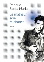 Le Malheur Sera Ta Chance