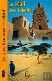 Le Mali Des Talents ; Le Guide Touristique Et Culturel 2004