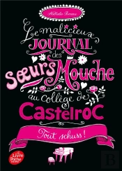 Le Malicieux Journal Des Soeurs Mouche Au College De Castelroc - Tome 3