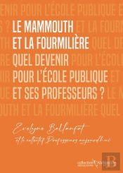 Le Mammouth Et La Fourmilière : Quel Devenir Pour L'École Publique Et Ses Professeurs ?