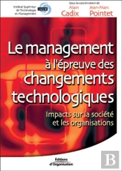 Le Management A L'Epreuve Des Changements Technologiques ; Impacts Sur La Societe Et Les Organisations