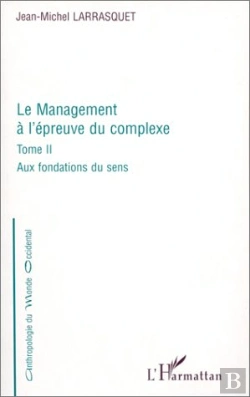 Bertrand.pt - Le Management A L'Epreuve Du Complexe T.2 Aux Fondations Du Sens
