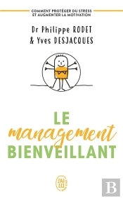 Le Management Bienveillant ; Comment Protéger Du Stress Et Augmenter La Motivation