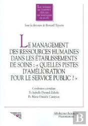 Le Management Des Ressources Humaines Dans Les Etablissements De Soin: 'Quelles Pistes D'Ameliotration Pour Le Service P