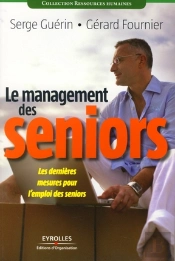 Le Management Des Seniors ; Les Dernières Mesures Pour L'Emploi Des Seniors