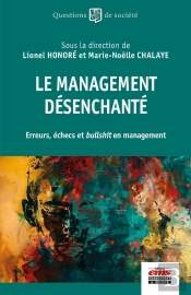 Le Management Désenchanté : Erreurs, Échecs Et Bullshit En Management