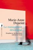 Le Management Désincarné ; Enquête Sur Les Nouveaux Cadres Du Travail