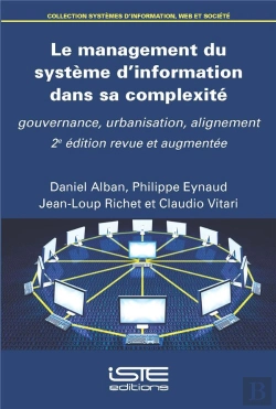 Bertrand.pt - Le Management Du Système D'Information Dans Sa Complexité : Gouvernance, Urbanisation, Alignement (2e Édition)