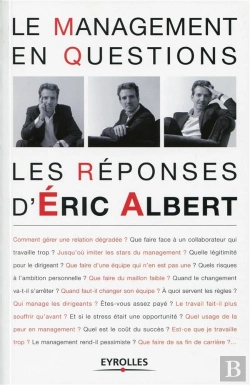 Bertrand.pt - Le Management En Questions ; Les Réponses D'Eric Albert