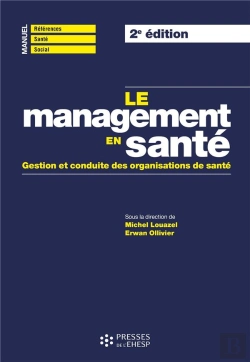 Bertrand.pt - Le Management En Santé : Gestion Et Conduite Des Organisations De Santé (2e Édition)
