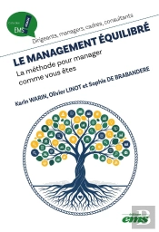 Le Management Équilibré : La Méthode Pour Manager Comme Vous Êtes