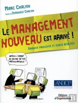 Bertrand.pt - Le Management Nouveau Est Arrive ; Grands Principes Et Dures Realites