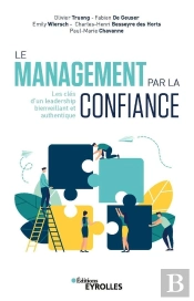 Le Management Par La Confiance ; Les Clés D'Un Leadership Bienveillant Et Authentique