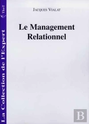 Le Management Relationnel : Pour Un Meilleur Management Strategique