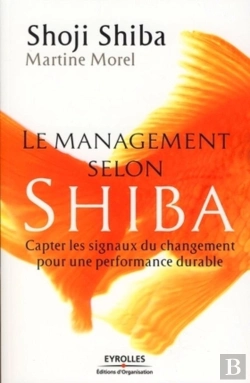 Bertrand.pt - Le Management Selon Shiba : Capter Les Signaux Du Changement Pour Une Performance Durable